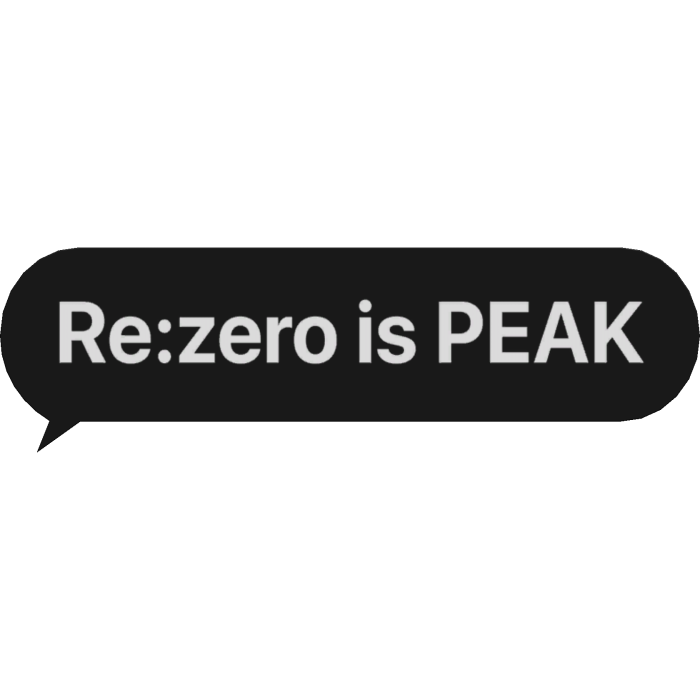 Re:zero is peak text