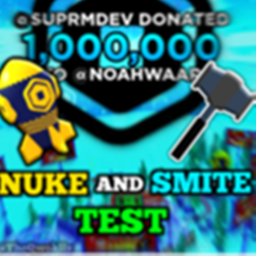 🤑 PLS DONATE NUKE AND SMITE TEST XI