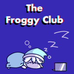 The Froggy Club!