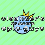 oleander's epic guys