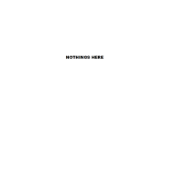 NOTHINGS HERE