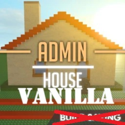 Admin House Deluxe! (Vanilla)