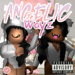 ~Angelic Wayz $$~