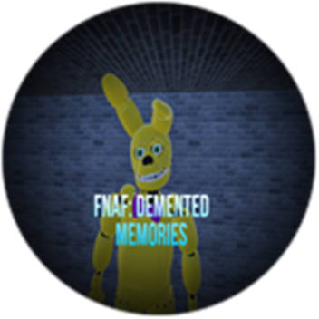 (SPRING BONNIE) FNAF: DEMENTED MEMORIES