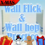 [🎁]Wall Flick & Wall Hop Practice