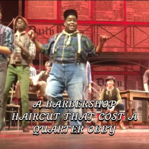 A BARBERSHOP HAIRCUT THAT COSTS A QUARTER OBBY