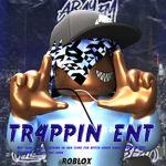 [+] TR4PPIN ENT