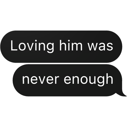 loving him was never enough text