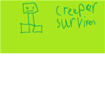 Creeper surviver's