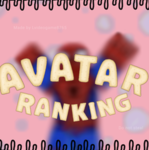 •v• Avatar Ranking! •v•