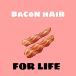 Stronk bacons for life
