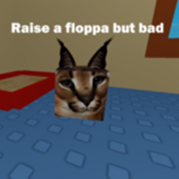 Raise a floppa but bad [Tiny UPD]
