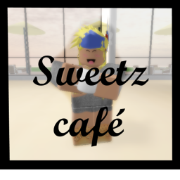 The Sweetz Cafe New Updates-Coming Soon!