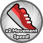 x2 Movement Speed!