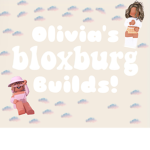 Olivia’s Bloxburg Builds!