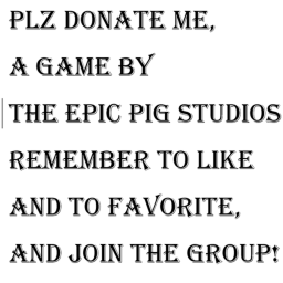 PLZ DONATE ME! [RELESE!]