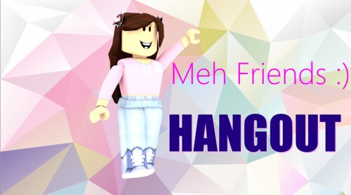 Meh Friends Hangout!