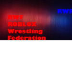 RWF! (Roblox wrestling federation)