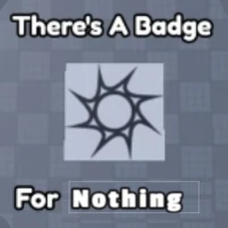 theres a badge for nothing icon