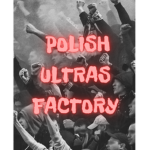 Polish Ultras Factory