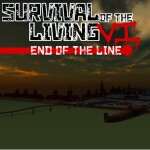 Survival Of The Living VI: End Of The Line
