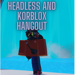 Hangout with friends With Korblox and Headless