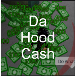 Da Hood Cash (More Prices)