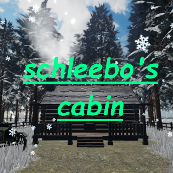 Schleebo's Cabin