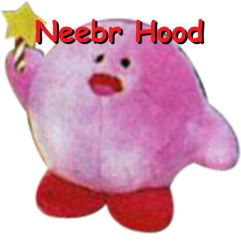 Neebr Hood [Camp Coming Soon!]