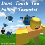 Dont Touch The Falling Teapots