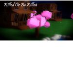 Kill or Be Killed Community!