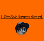 || The Epic Gamer Group ||