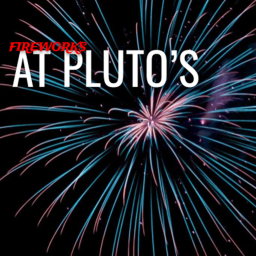 FIREWORKS AT PLUTOS (Private Venue 2.0)