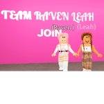 Team Raven and Leah