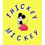 THICKY MICKEY SQUAD