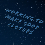 Working to make good clothes