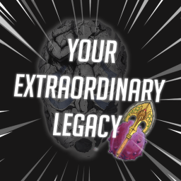 [2.5] Your Extraordinary Legacy