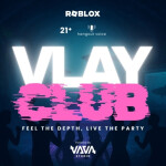 VLAY CLUB 21+ [UPDATE]