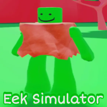 Eek Simulator!