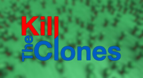 [Fixed] Kill The Clones