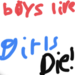 Boys live girls die asept my freand