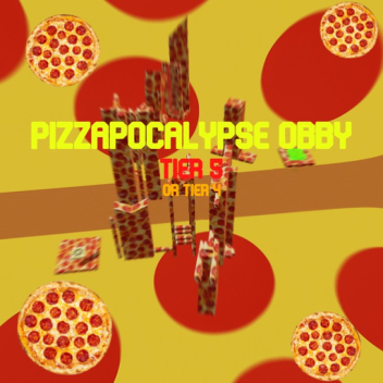 Pizzapocalypse obby (Tier 5)