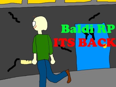 Baldi's Basic RP (IT'S BACK)