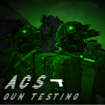 ACS Gun Testing 1 (OLD)