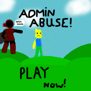 ADMIN ABUSE 