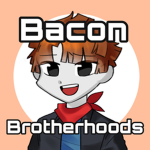 Bacon Brotherhoods