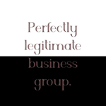Perfectly legitimate business group