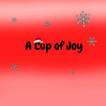 A Cup Of Joy