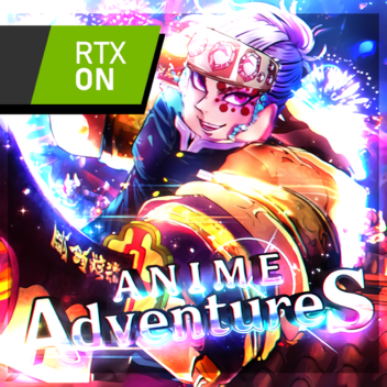 Anime Adventures RTX ON