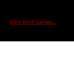 Dare Devil Games